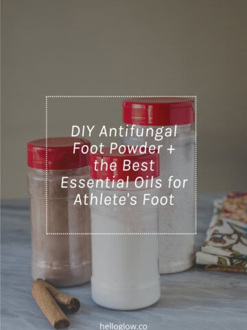 DIY Antifungal Foot Powder + Best Essential Oils for Athlete's Foot