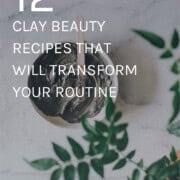 DIY Clay Beauty Recipes
