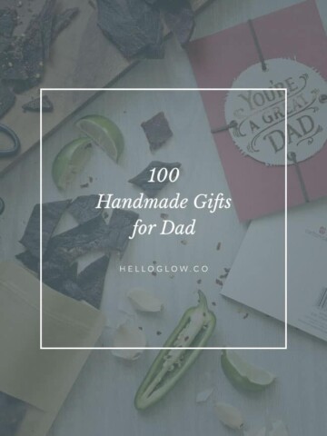 100 Handmade Gifts for Dad - Homemade Glow