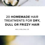 20 Homemade Hair Treatments for Dry, Dull or Frizzy Hair - 