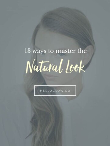 13 Ways to Master the Natural Look - Homemade Glow